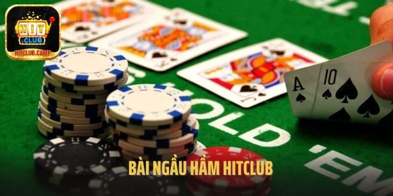 Bài Ngầu Hầm Hitclub - Chi Tiết Từ A-Z Dành Cho Người Mới